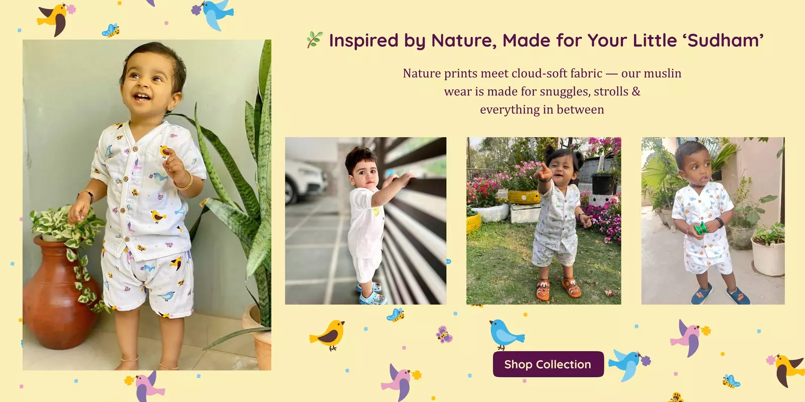 Baby Clothing made from 100% Organic cotton that is safe, soft and
gentle for your baby Baby Clothing made from 100% Organic cotton that is safe, soft and
gentle for your baby