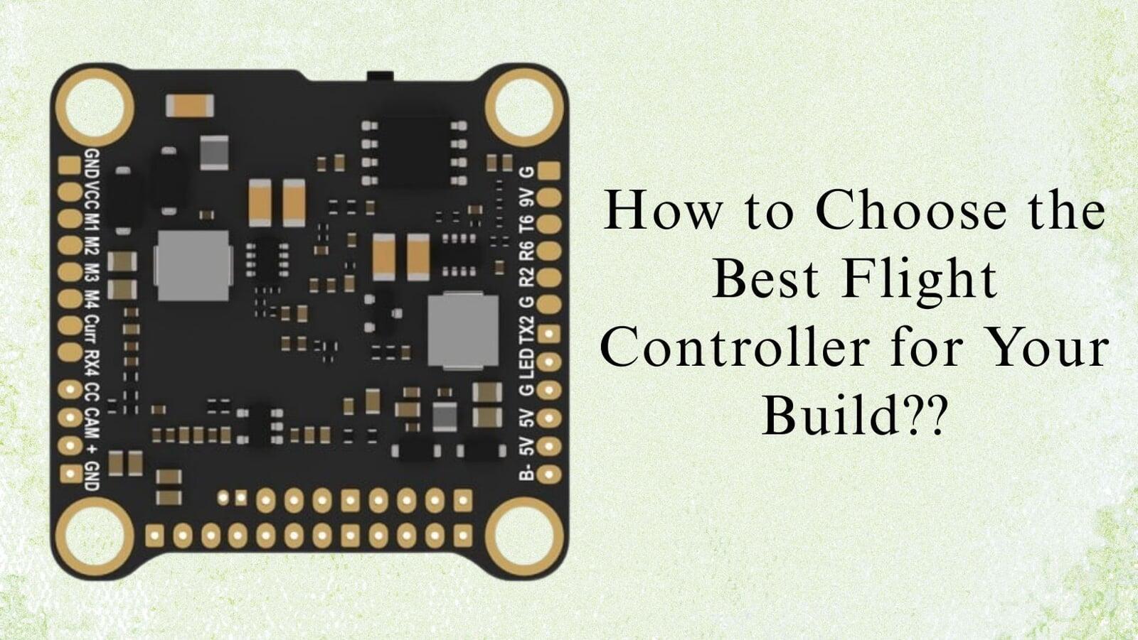 How to choose the best flight controller? How to choose the best flight controller?