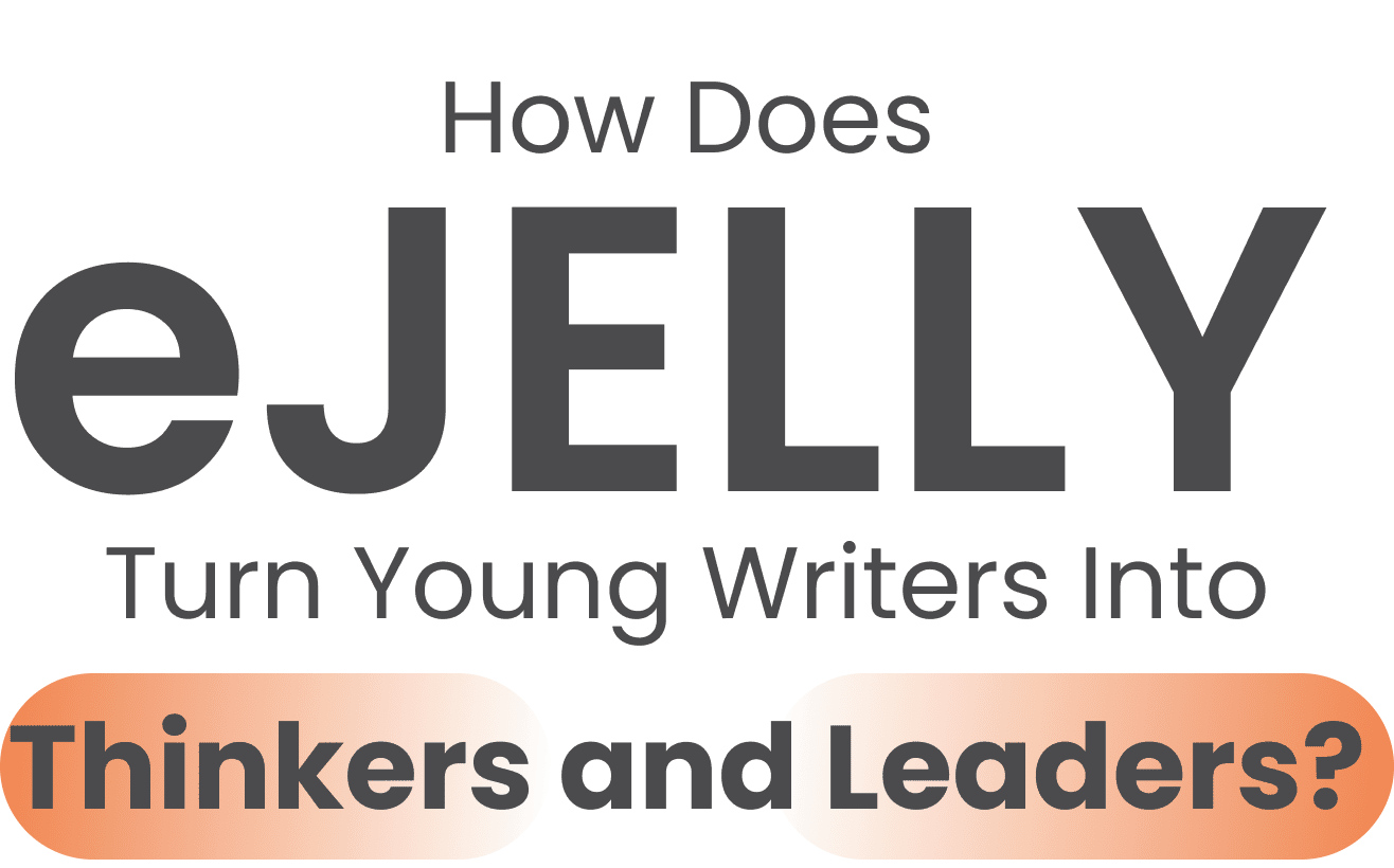 How does ejelly turn young writers into thinkers and leaders?