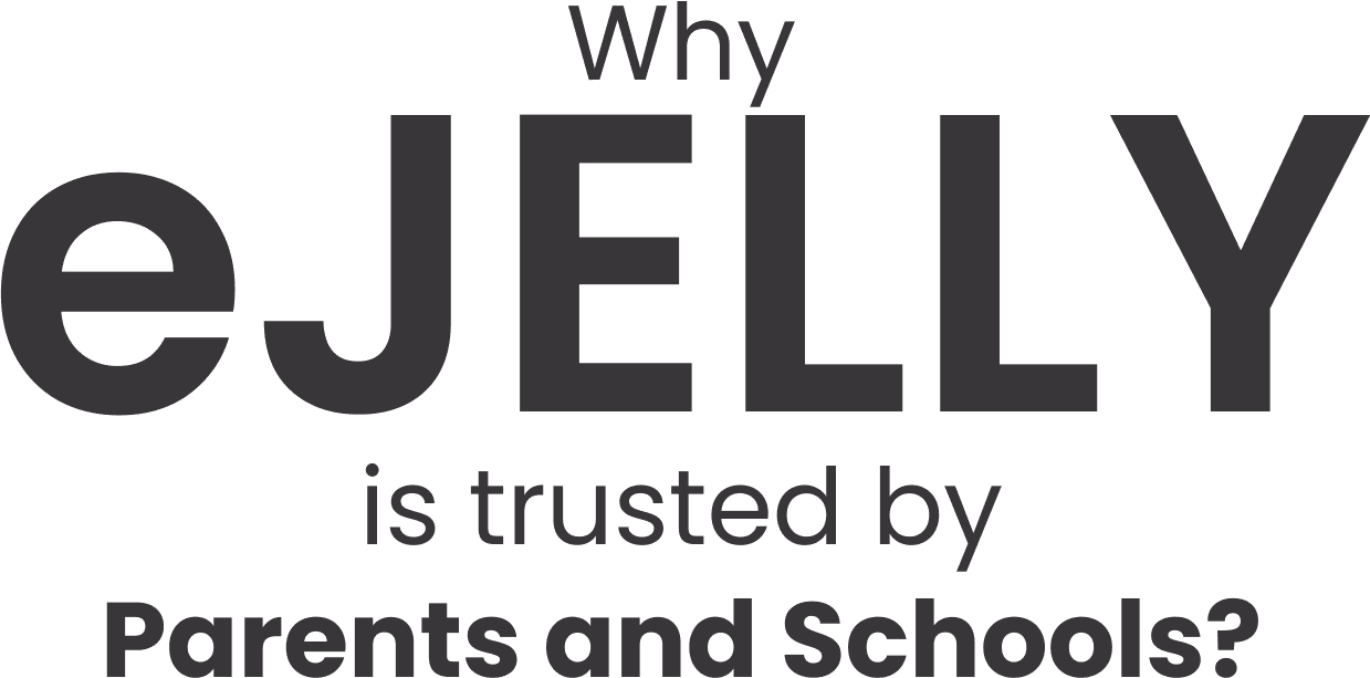 Why ejelly is trusted by parents and schools?