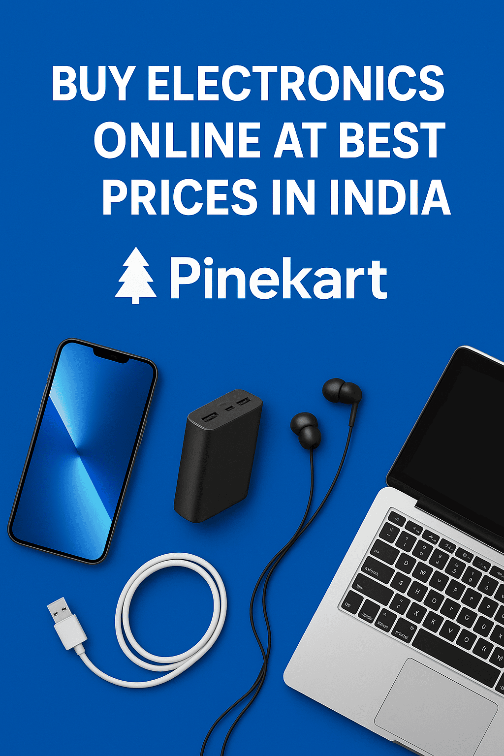 Buy Electronics Online at Best Prices in India – Pinekart featuring smartphone, power bank, earphones, laptop, and charging cable on blue background. Buy Electronics Online at Best Prices in India – Pinekart featuring smartphone, power bank, earphones, laptop, and charging cable on blue background.