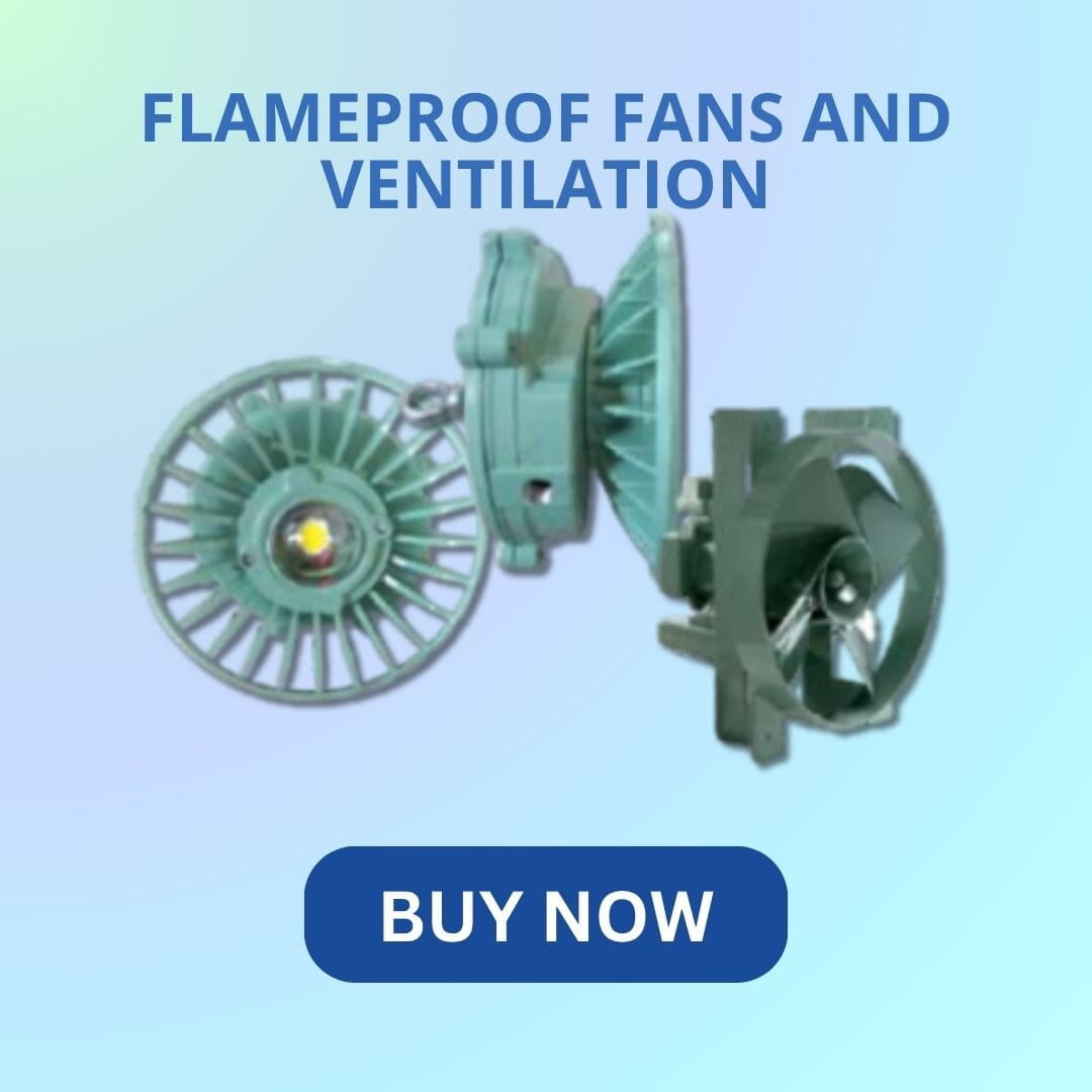 FLAMEPROOF FANS AND VENTILATION FLAMEPROOF FANS AND VENTILATION