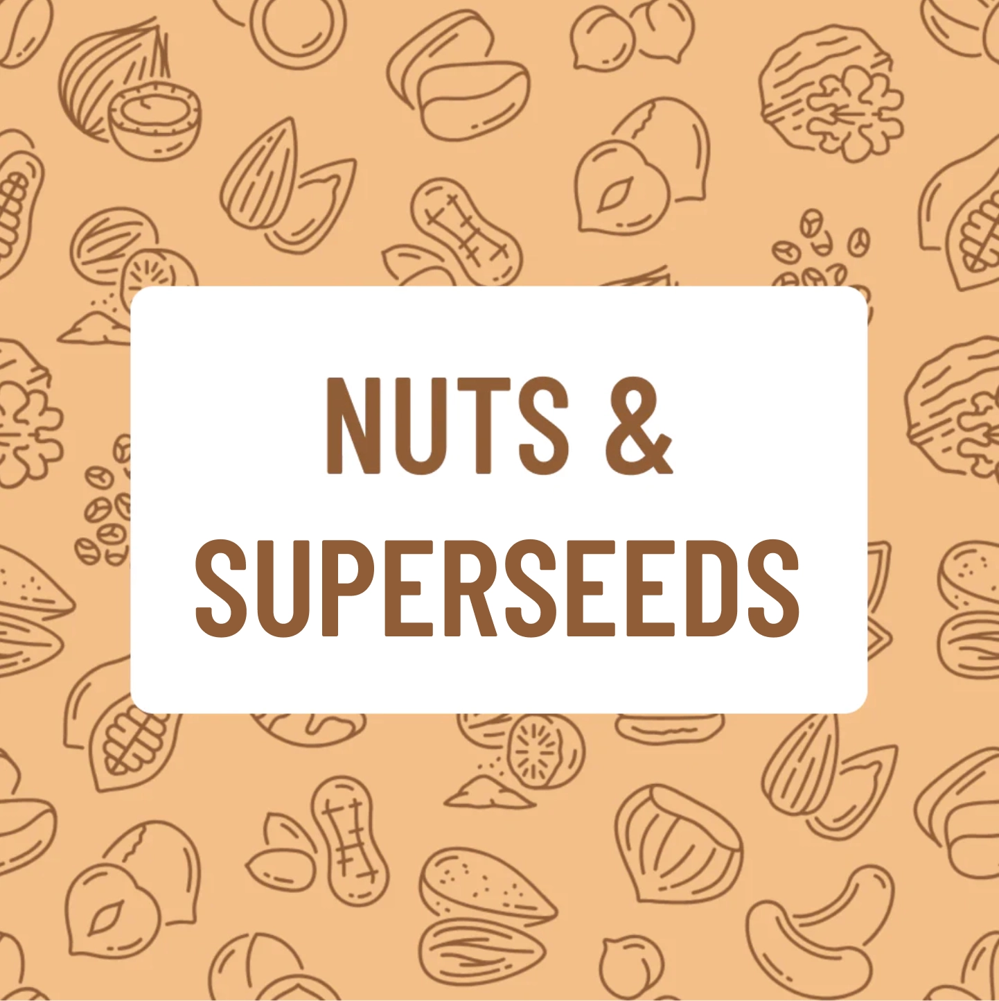 Nuts and Superseeds Nuts and Superseeds