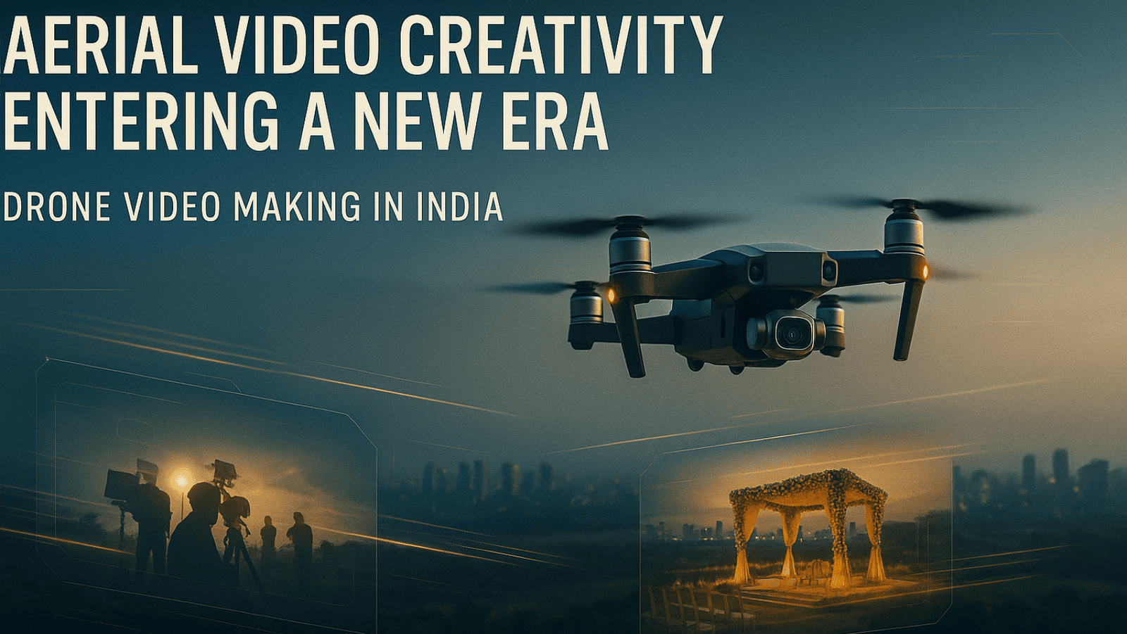 Aerial video creativity entering a new era
