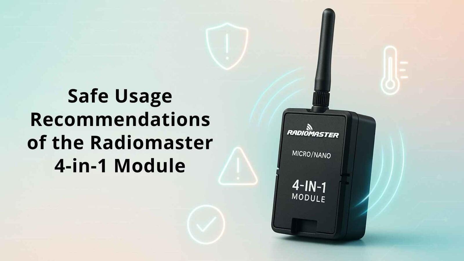 Recommendations for safe usage of the radiomaster 4-in-1 module