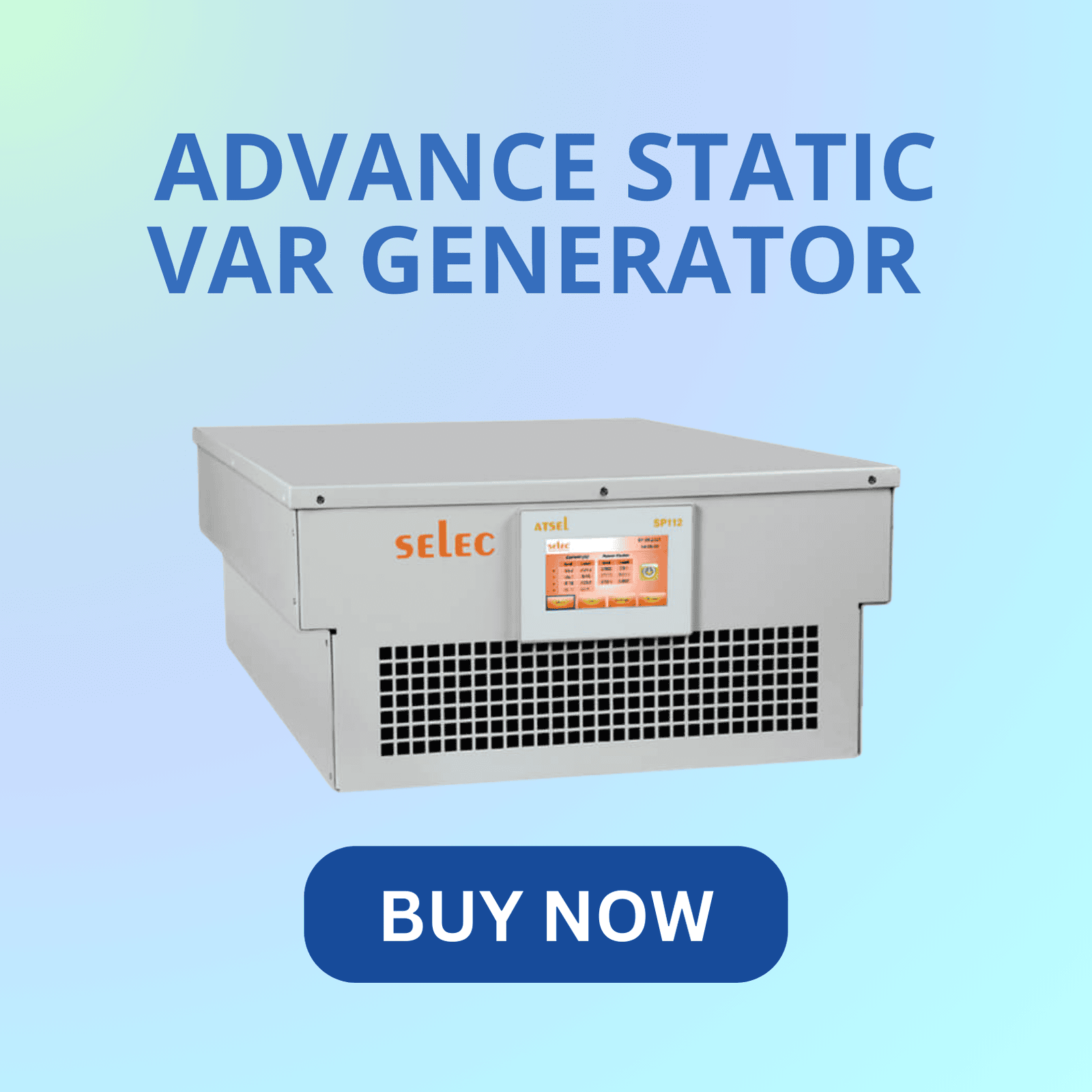 Selec advanced static var generator for dynamic reactive power compensation and power factor correction Selec advanced static var generator for dynamic reactive power compensation and power factor correction