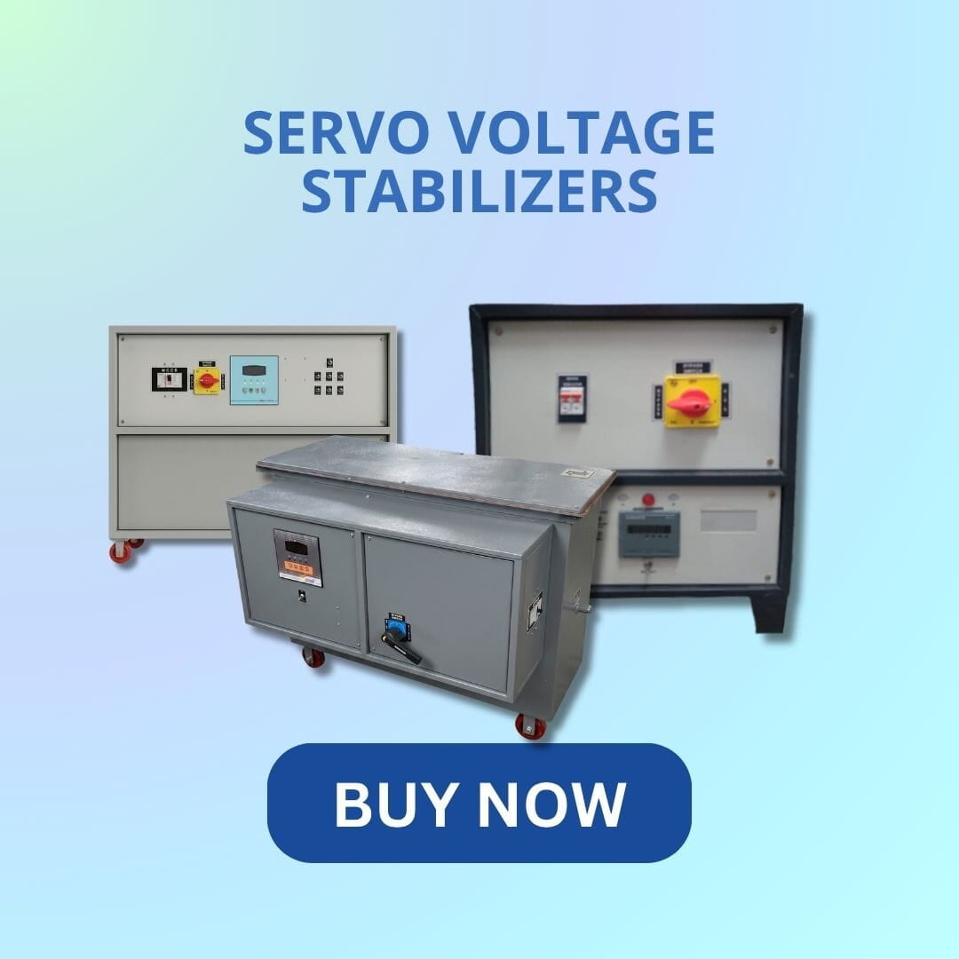 Servo Voltage Stabilizers Servo Voltage Stabilizers