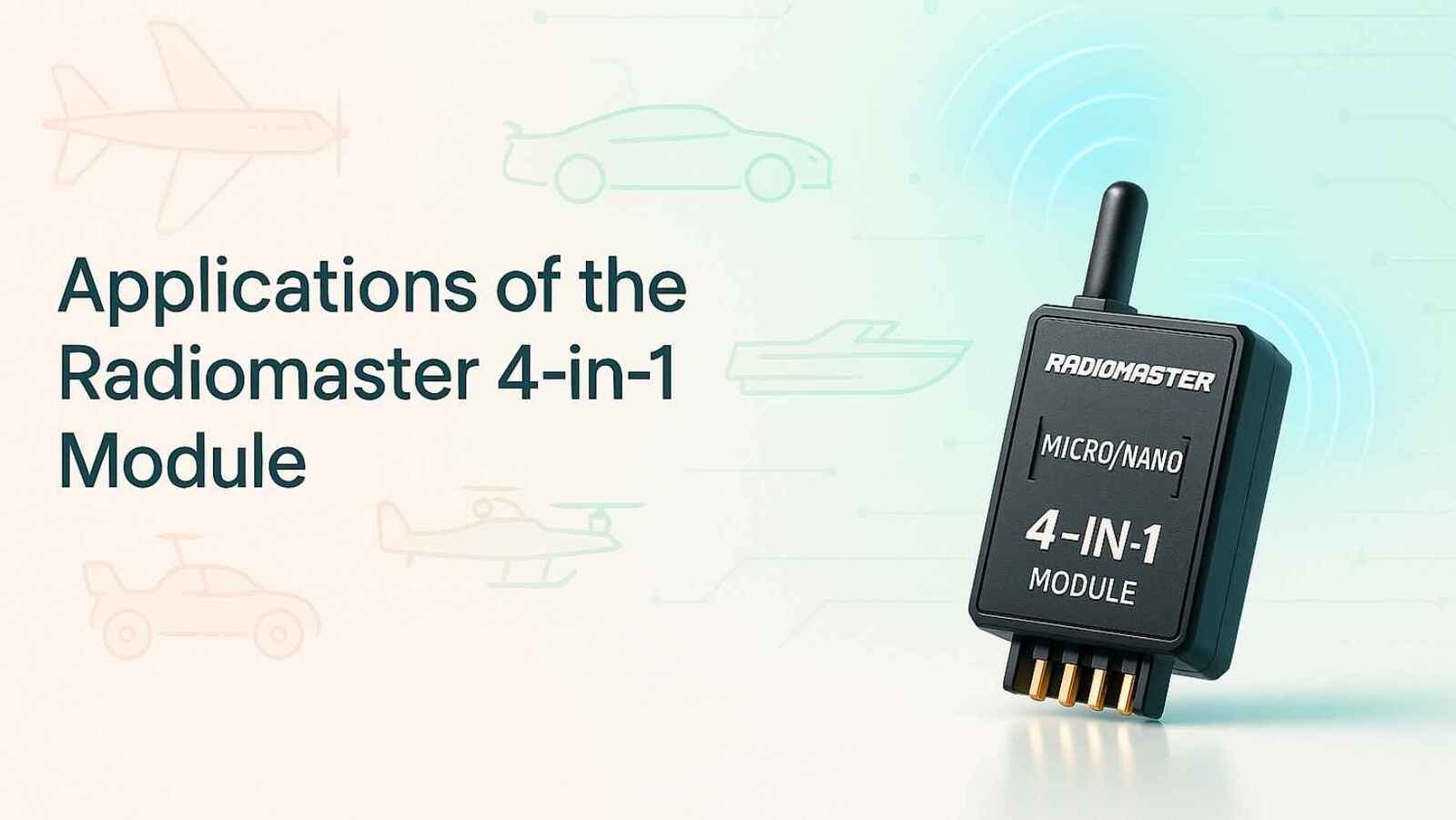 application of the radiomaster 4-in-1 module application of the radiomaster 4-in-1 module