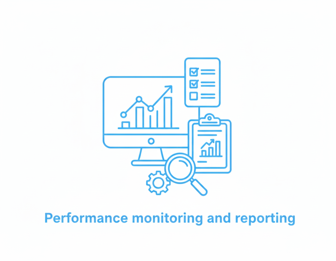 Performance monitoring and reporting.