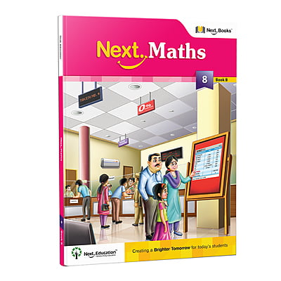 Next Maths - Secondary School CBSE Text book for class 8 Book B Next Maths - Secondary School CBSE Text book for class 8 Book B