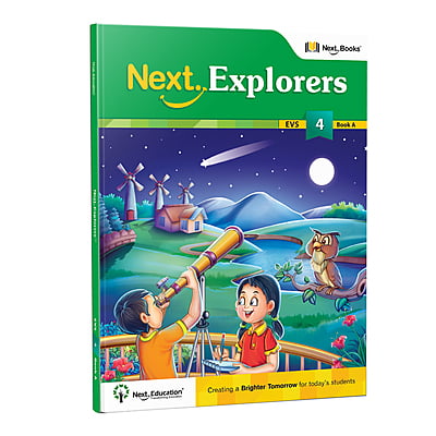Next Explorer Environemental Science Text Book for Level 4 / Class 4 Book A Next Explorer Environemental Science Text Book for Level 4 / Class 4 Book A