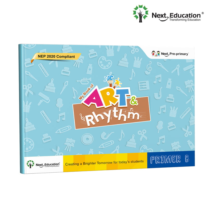Next Pre-Primary - Primer B - My Book of Art and Rhythm Next Pre-Primary - Primer B - My Book of Art and Rhythm
