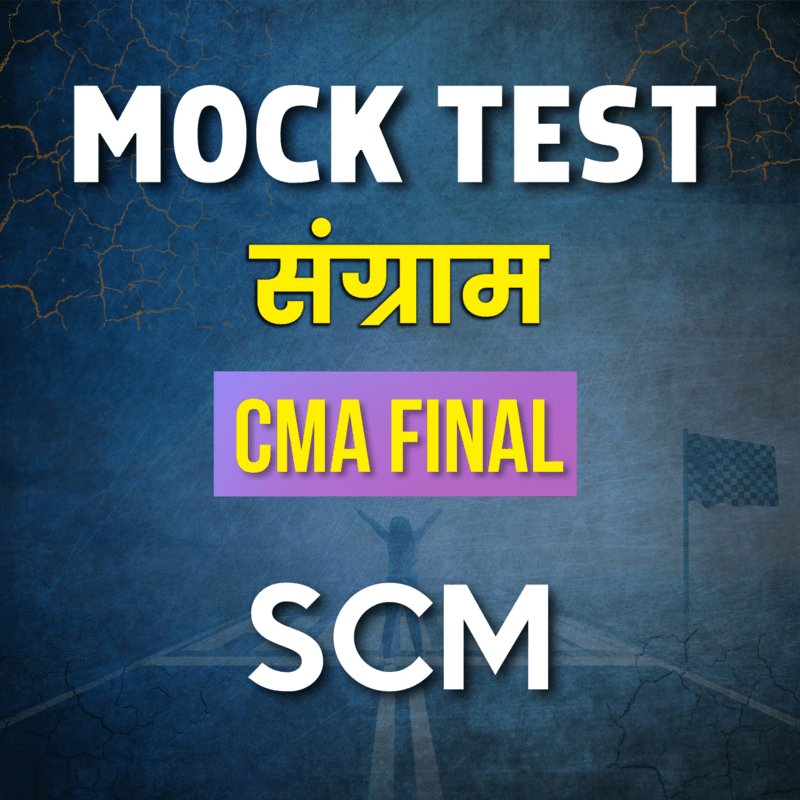 CMA Final SCM (Paper 16) - Mock Test CMA Final SCM (Paper 16) - Mock Test