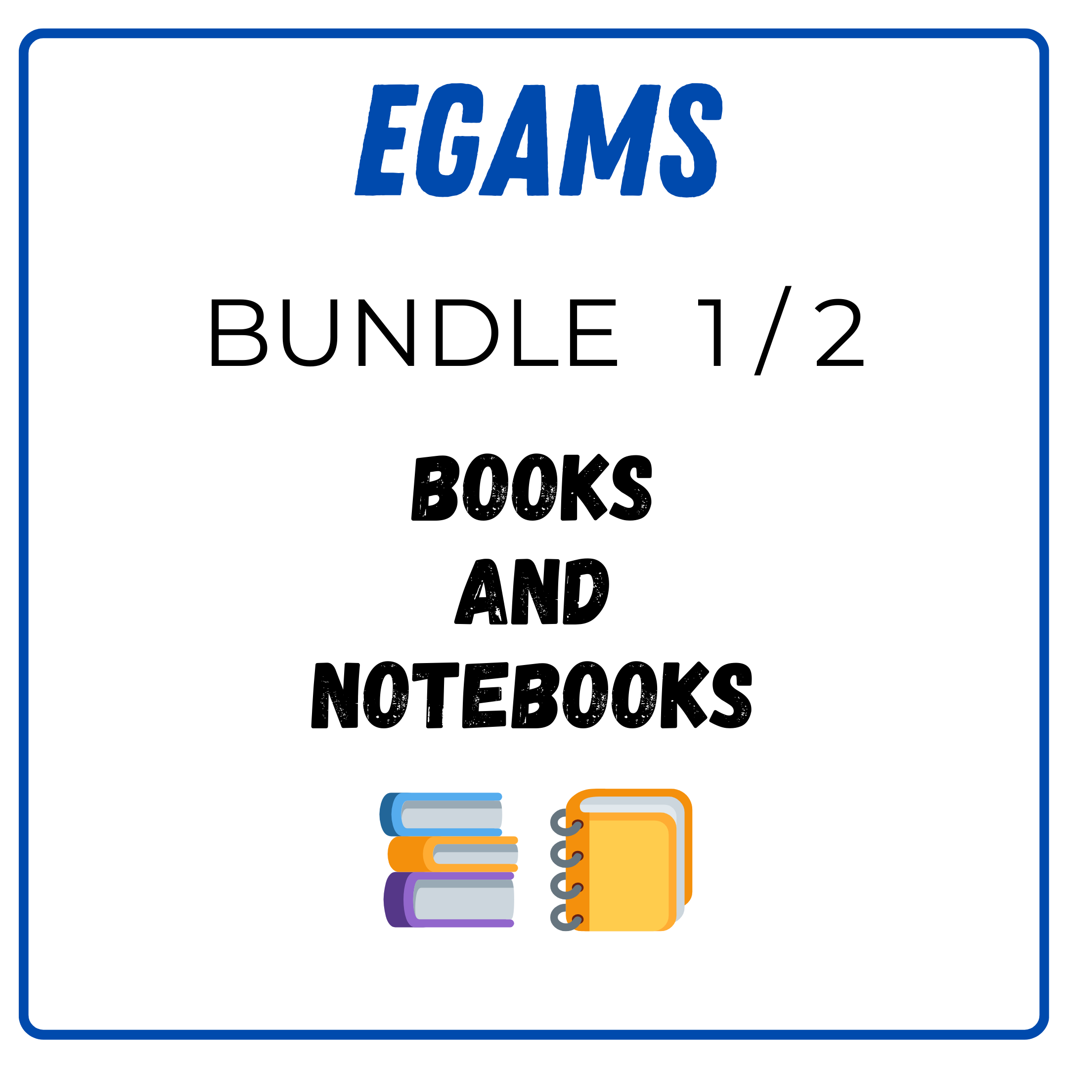 EGAMS Bundle 1 - Books and Notebooks