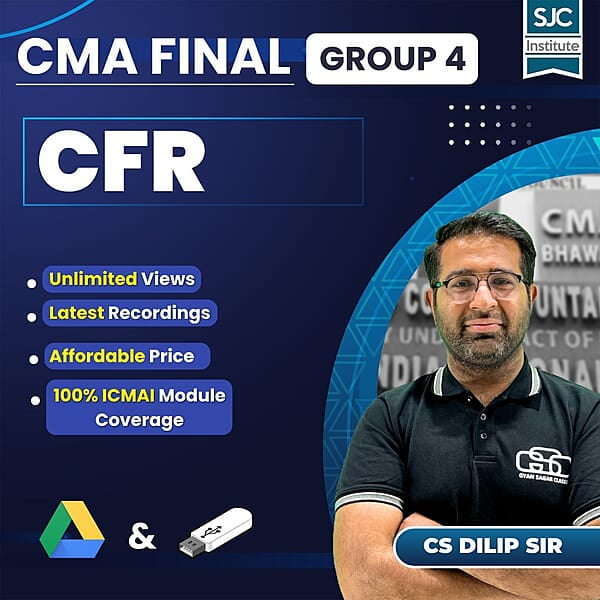 CMA Final CFR (Group 4) By CS Dilip Sir