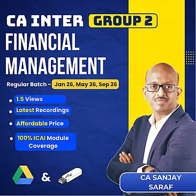 CA Inter Financial Management (Group 2) By CA Sanjay Saraf CA Inter Financial Management (Group 2) By CA Sanjay Saraf