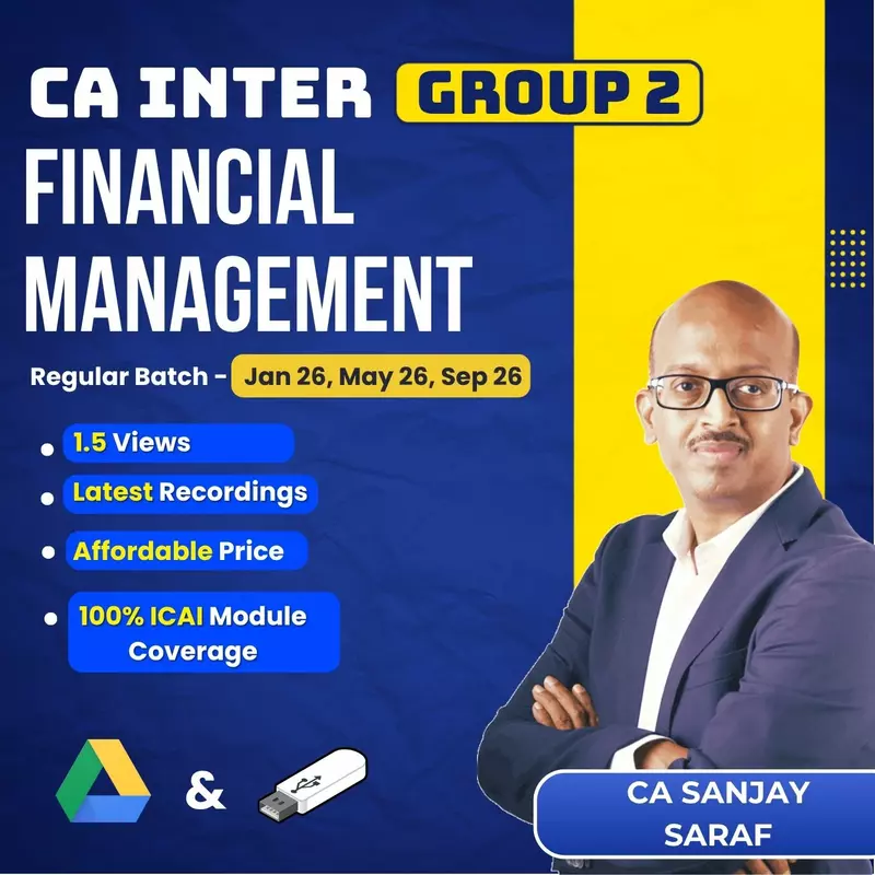 CA Inter Financial Management (Group 2) By CA Sanjay Saraf CA Inter Financial Management (Group 2) By CA Sanjay Saraf