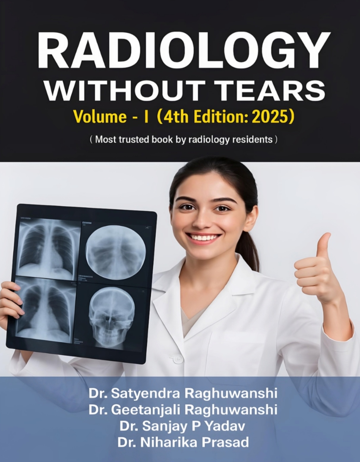 VOLUME-I (2025 Edition) Radiology without Tears