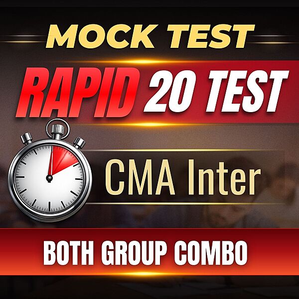CMA Inter Both Group Combo (Paper 5 - 12) - Rapid 20 Test CMA Inter Both Group Combo (Paper 5 - 12) - Rapid 20 Test