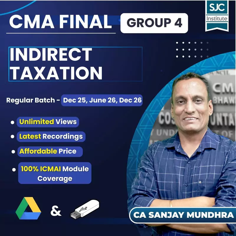 CMA Final Indirect Taxation (Group 4) By CA Sanjay Mundhra