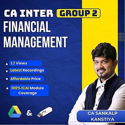 CA Inter Financial Management (Group 2) By CA Sankalp Kanstiya For Sep 26 & Jan 27, May 27