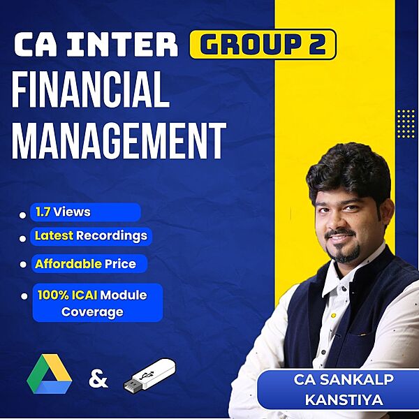 CA Inter Financial Management (Group 2) By CA Sankalp Kanstiya For Sep 26 & Jan 27, May 27