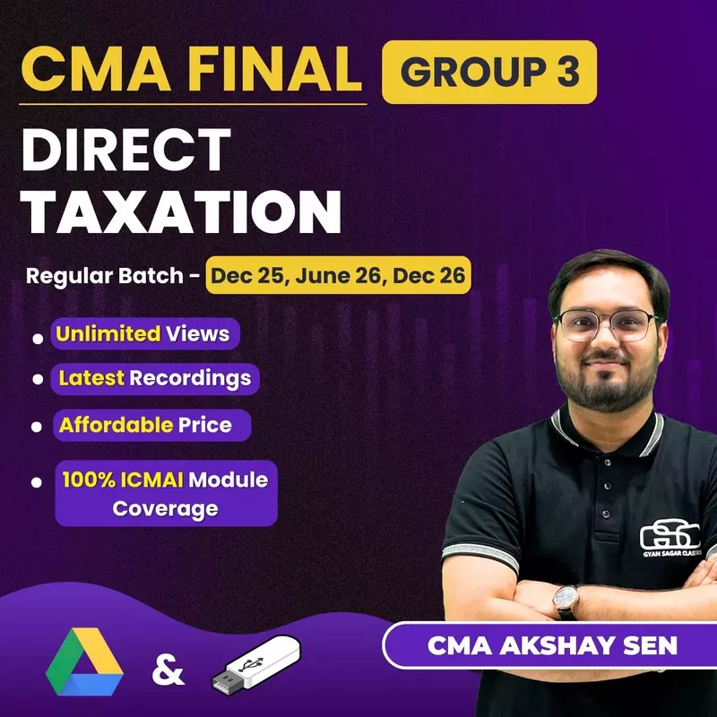 CMA Final Direct Taxation (Group 3) By CMA Akshay Sen