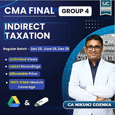 CMA Final Indirect Taxation (Group 4) By CA Nikunj Goenka