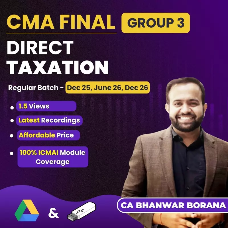 CMA Final Direct Taxation (Group 3) By CA Bhanwar Borana