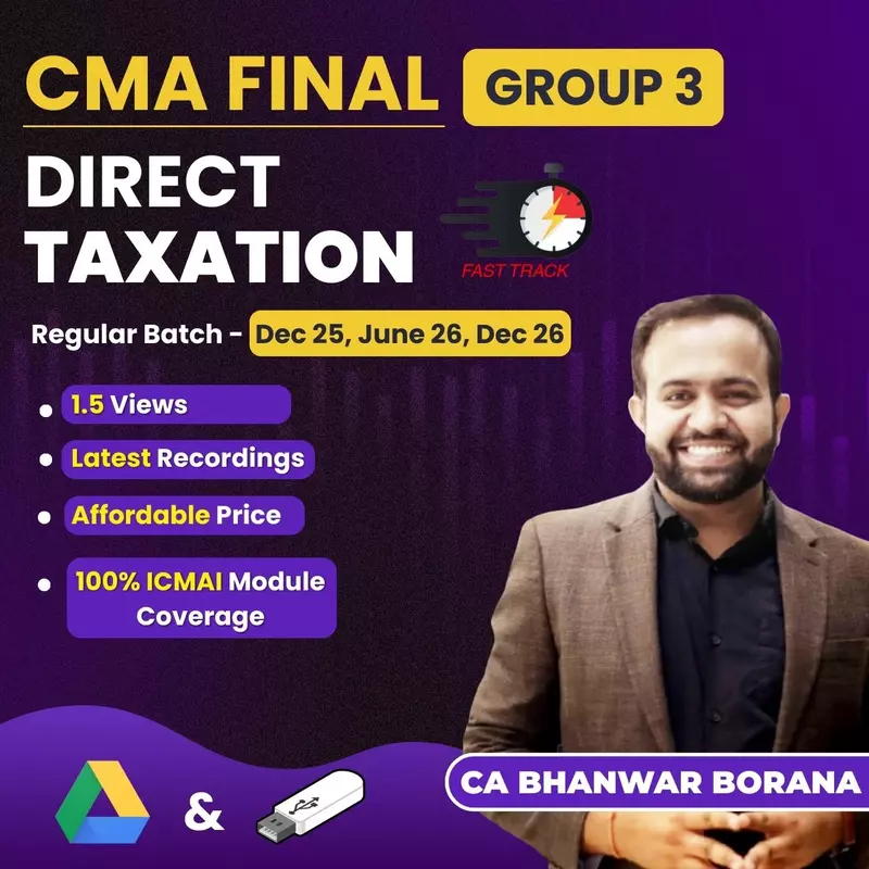 CMA Final Direct Taxation (Group 3) By CA Bhanwar Borana - Fastrack