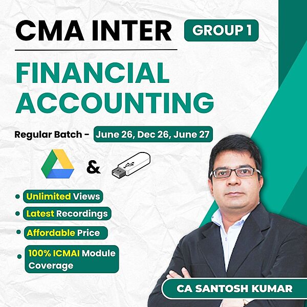 CMA Inter Financial Accounting (Group 1) By CA Santosh Kumar CMA Inter Financial Accounting (Group 1) By CA Santosh Kumar