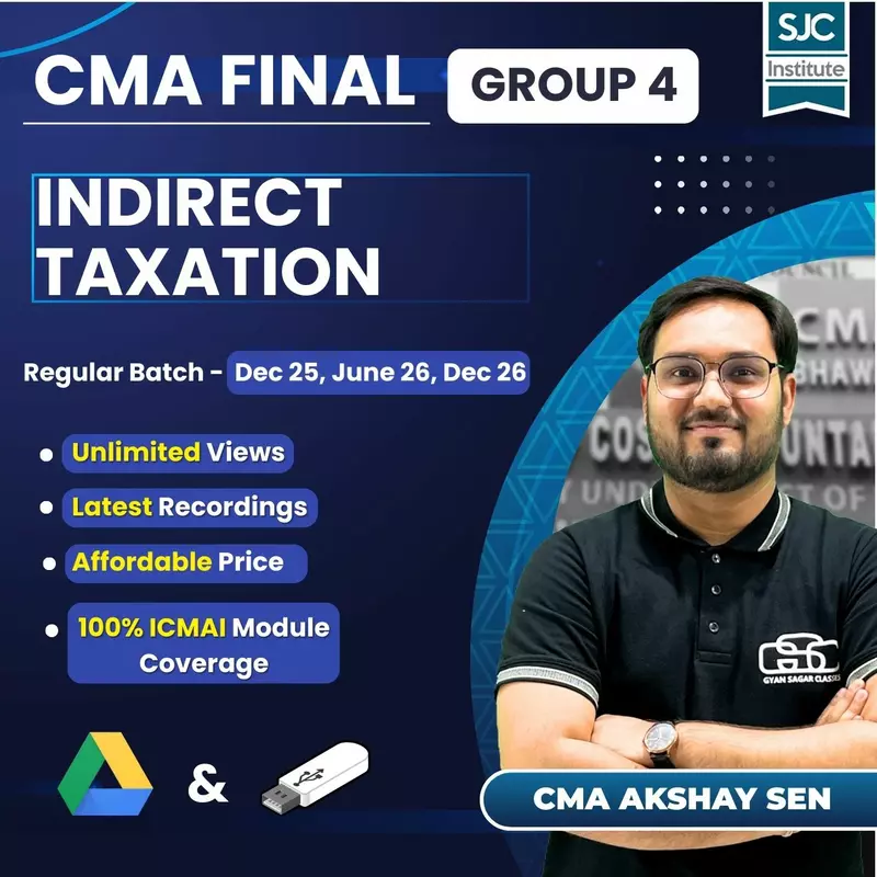 CMA Final Indirect Taxation (Group 4) By CMA Akshay Sen CMA Final Indirect Taxation (Group 4) By CMA Akshay Sen