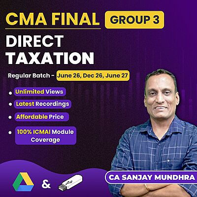 CMA Final Direct Taxation (Group 3) By CA Sanjay Mundhra