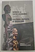 WOMEN IN SOCIO-ECONOMIC AND CULTURAL ASPECTS OF NAGALAND
