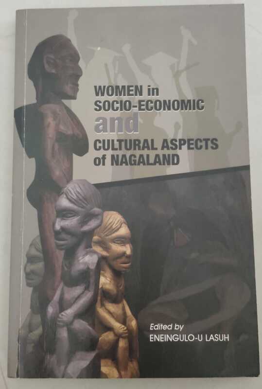 WOMEN IN SOCIO-ECONOMIC AND CULTURAL ASPECTS OF NAGALAND