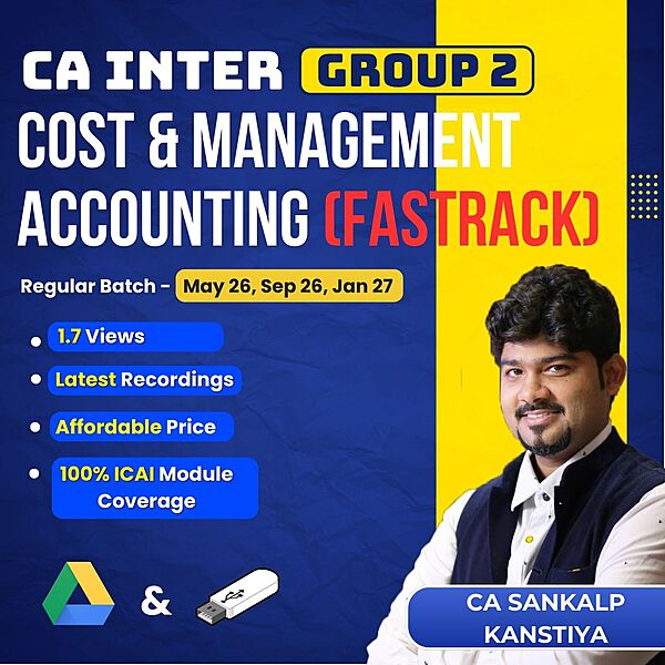 CA Inter Cost and Management Accounting (Group 2) By CA Sankalp Kanstiya - Exam Oriented Fastrack CA Inter Cost and Management Accounting (Group 2) By CA Sankalp Kanstiya - Exam Oriented Fastrack