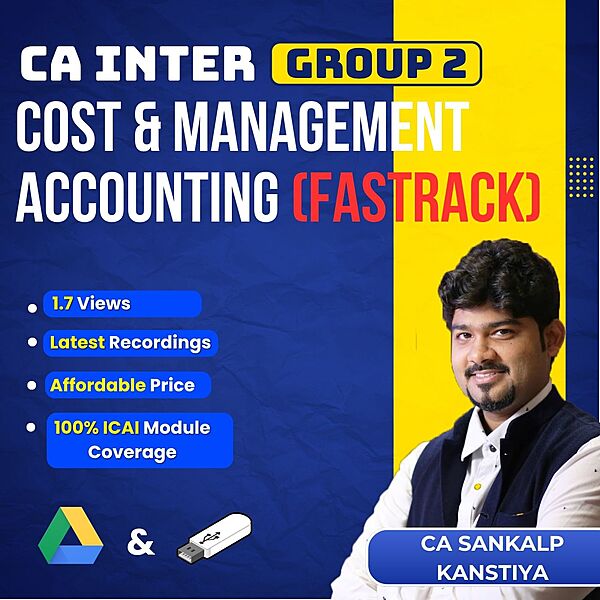 CA Inter Cost and Management Accounting (Group 2) By CA Sankalp Kanstiya - Exam Oriented Fastrack For Sep 26 & Jan 27 CA Inter Cost and Management Accounting (Group 2) By CA Sankalp Kanstiya - Exam Oriented Fastrack For Sep 26 & Jan 27