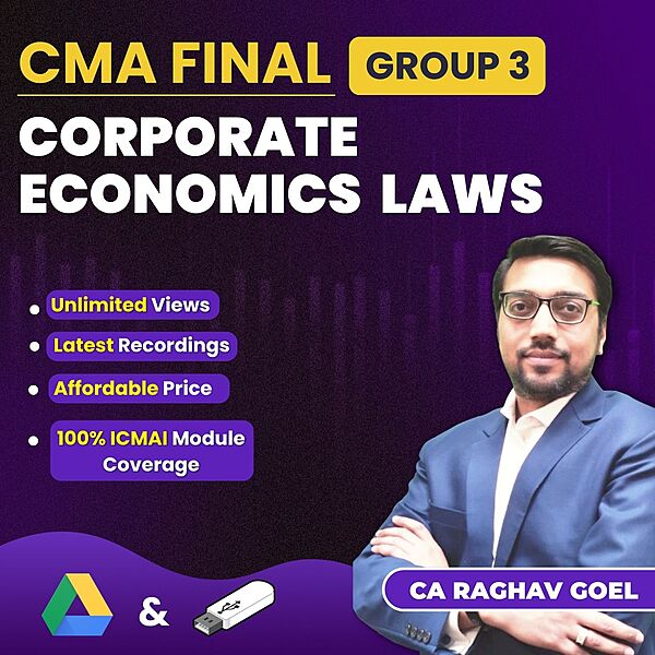 CMA Final Corporate Economic Laws (Group 3) By CA Raghav Goel CMA Final Corporate Economic Laws (Group 3) By CA Raghav Goel