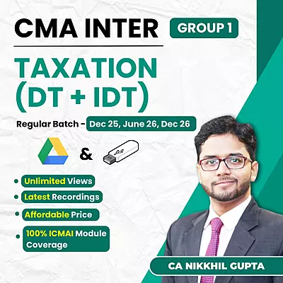 CMA Inter Taxation (Group 1) By CA Nikkhil Gupta CMA Inter Taxation (Group 1) By CA Nikkhil Gupta