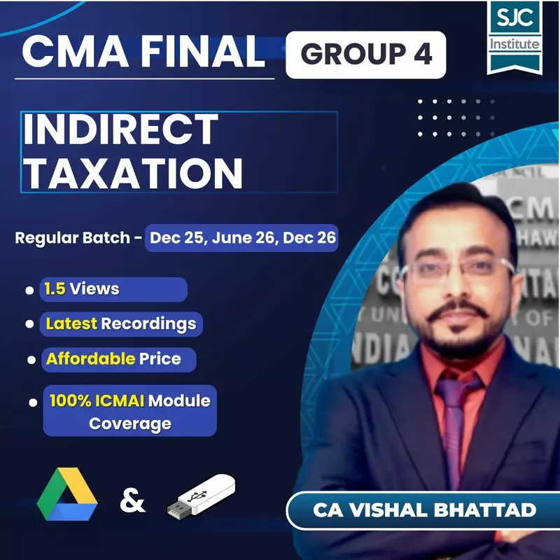 CMA Final Indirect Taxation (Group 4) By CA Vishal Bhattad CMA Final Indirect Taxation (Group 4) By CA Vishal Bhattad