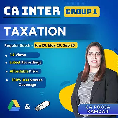 CA Inter Taxation (Group 1) By CA Pooja Kamdar CA Inter Taxation (Group 1) By CA Pooja Kamdar
