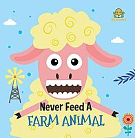 Never Feed a Farm Animals