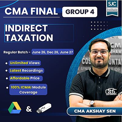 CMA Final Indirect Taxation (Group 4) By CMA Akshay Sen
