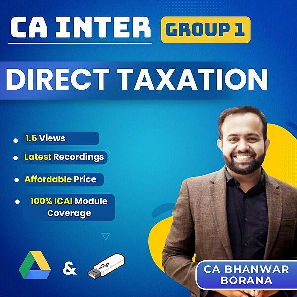 CA Inter Direct Taxation (Group 1) By CA Bhanwar Borana For Sep 26, Jan 27 & May 27 Exams CA Inter Direct Taxation (Group 1) By CA Bhanwar Borana For Sep 26, Jan 27 & May 27 Exams