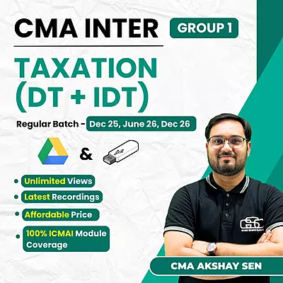 CMA Inter Taxation (Group 1) By CMA Akshay Sen CMA Inter Taxation (Group 1) By CMA Akshay Sen