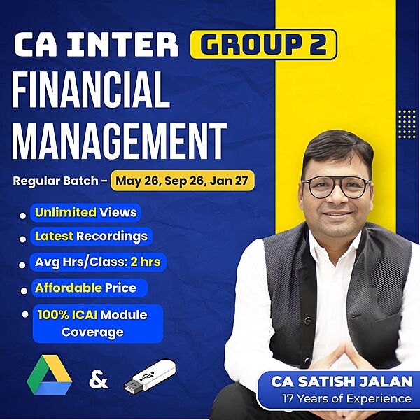 CA Inter Financial Management (Group 2) By CA Satish Jalan CA Inter Financial Management (Group 2) By CA Satish Jalan