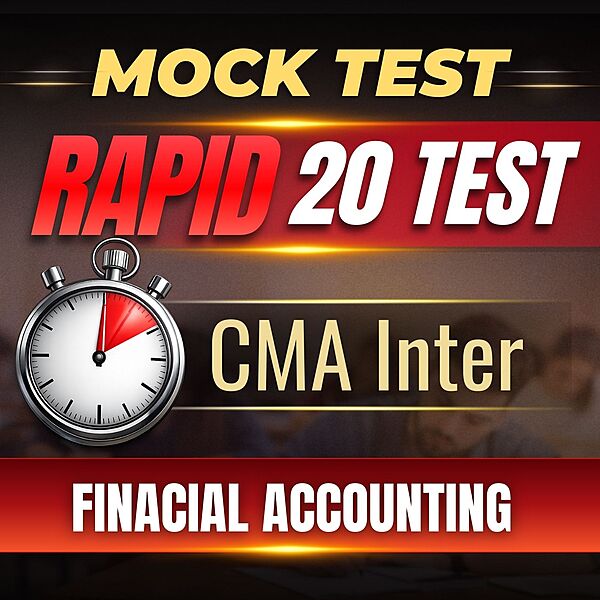 CMA Inter Financial Accounting (Paper 6) - Rapid 20 Test