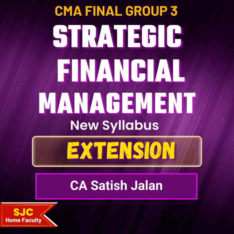 CMA Final Course Extension For - SFM (Group 3) CMA Final Course Extension For - SFM (Group 3)