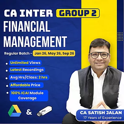 CA Inter Financial Management (Group 2) By CA Satish Jalan CA Inter Financial Management (Group 2) By CA Satish Jalan