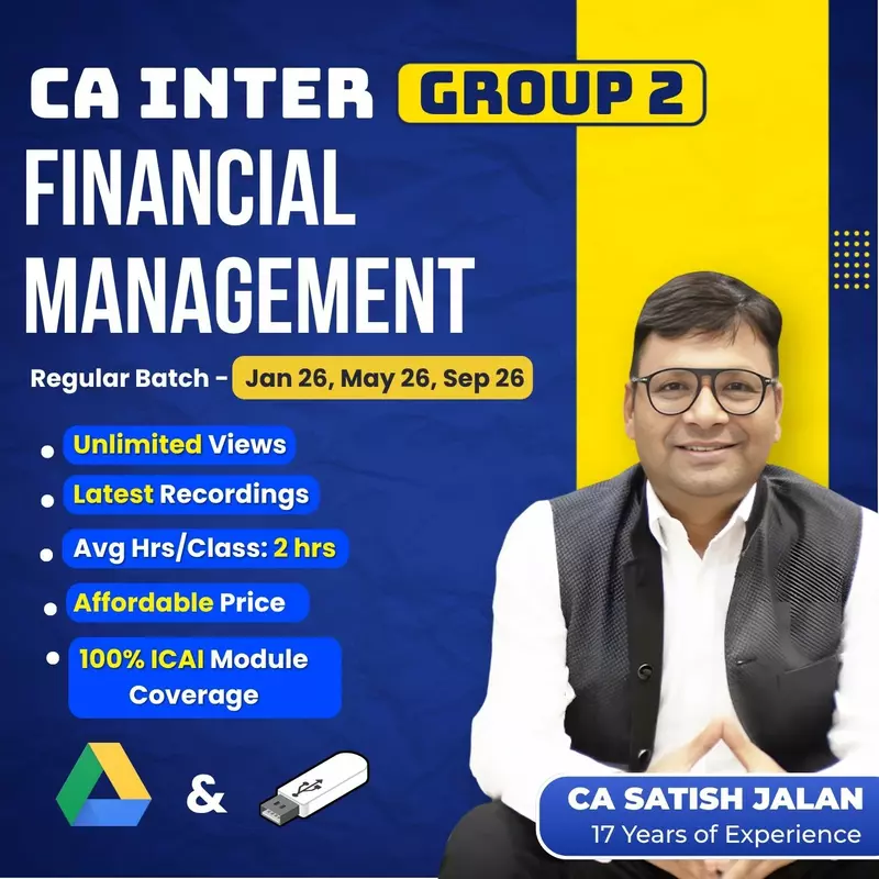 CA Inter Financial Management (Group 2) By CA Satish Jalan CA Inter Financial Management (Group 2) By CA Satish Jalan